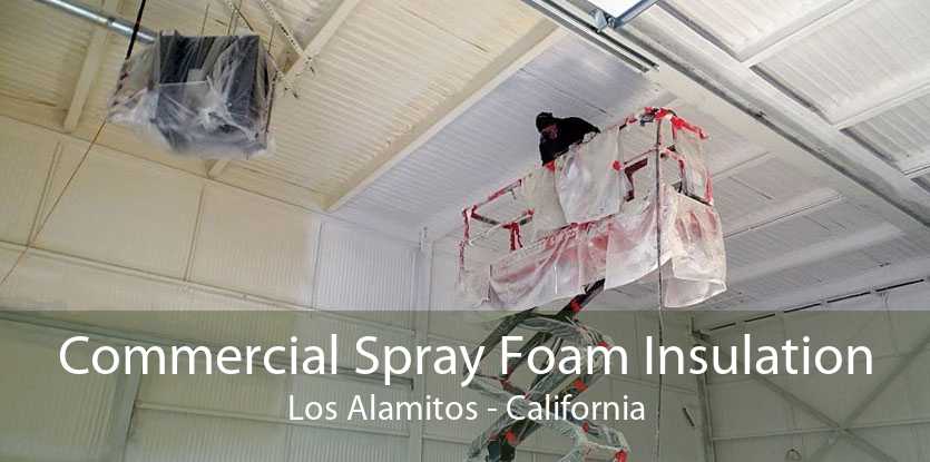 Commercial Spray Foam Insulation Los Alamitos - California