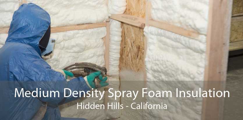 Medium Density Spray Foam Insulation Hidden Hills - California