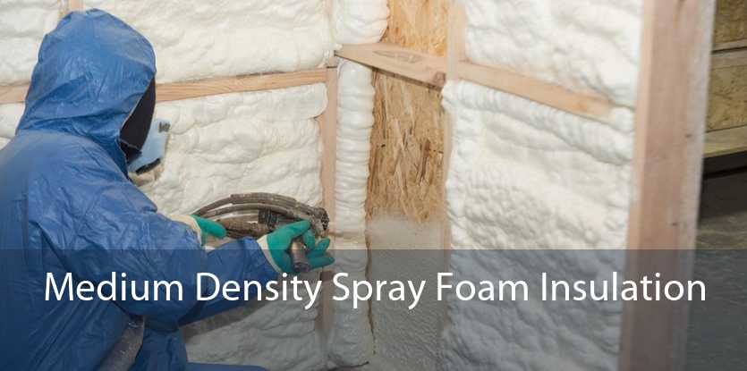 Medium Density Spray Foam Insulation 
