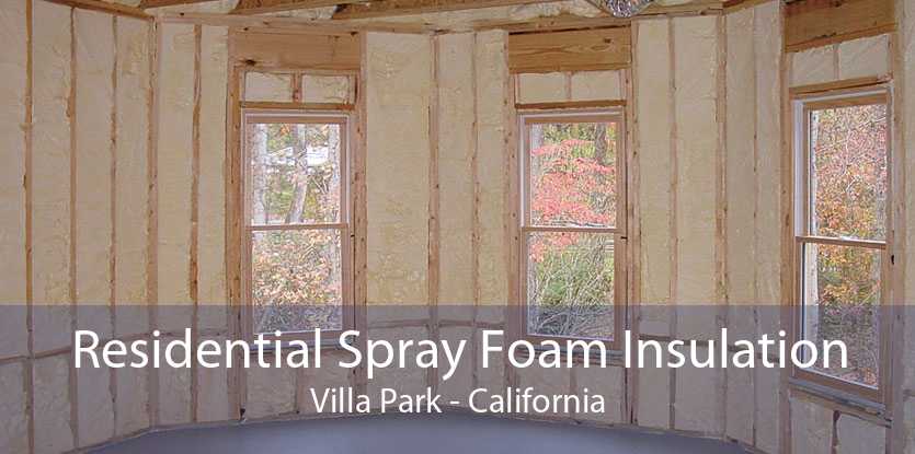 Residential Spray Foam Insulation Villa Park - California