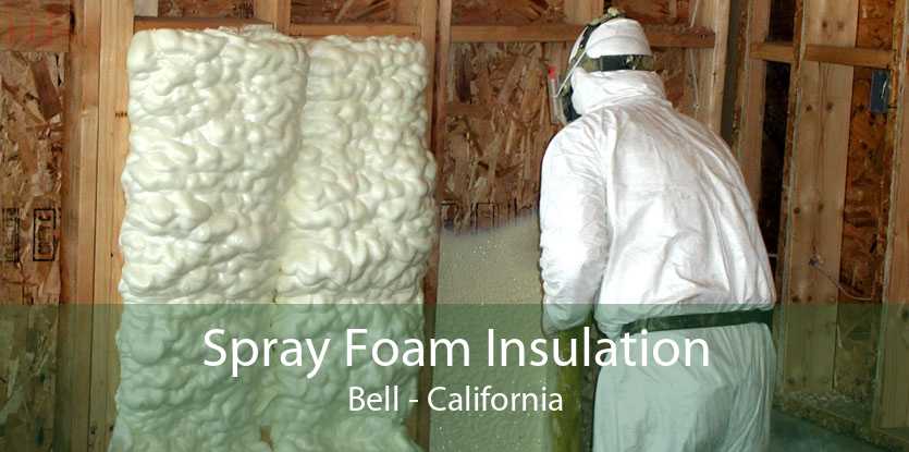 Spray Foam Insulation Bell - California