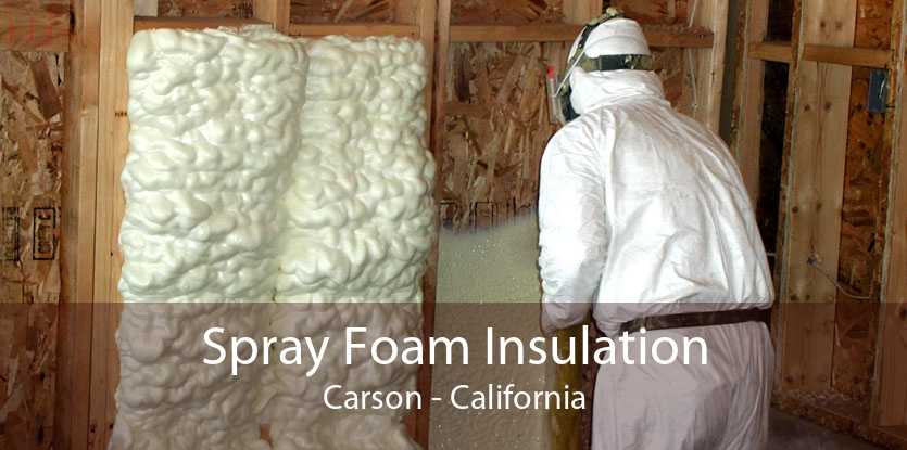 Spray Foam Insulation Carson - California