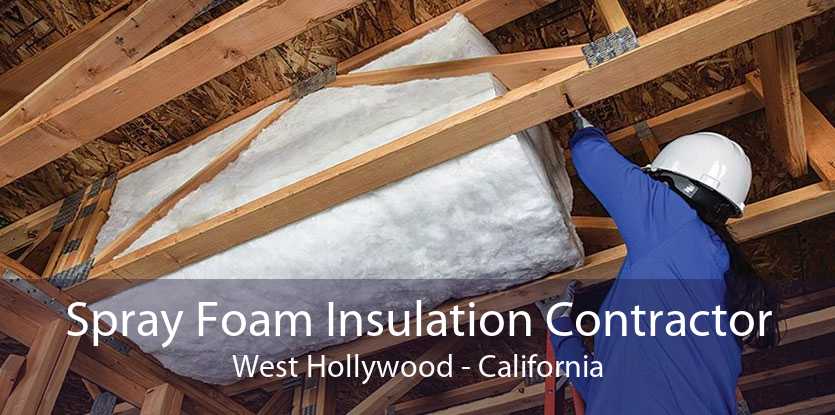 Spray Foam Insulation Contractor West Hollywood - California
