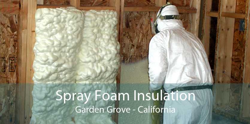 Spray Foam Insulation Garden Grove - California