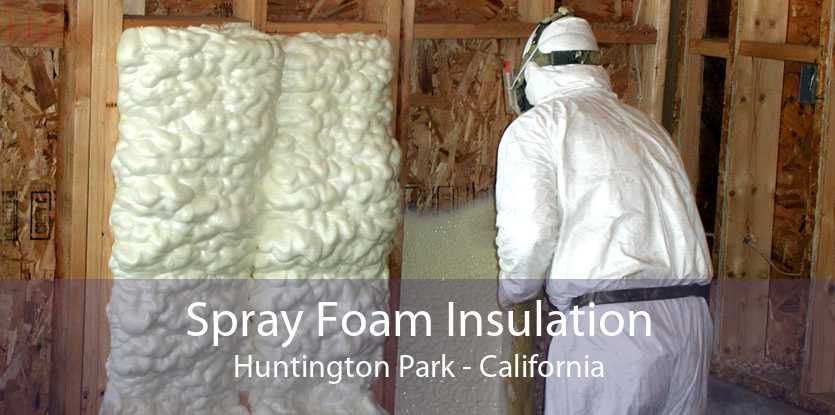 Spray Foam Insulation Huntington Park - California