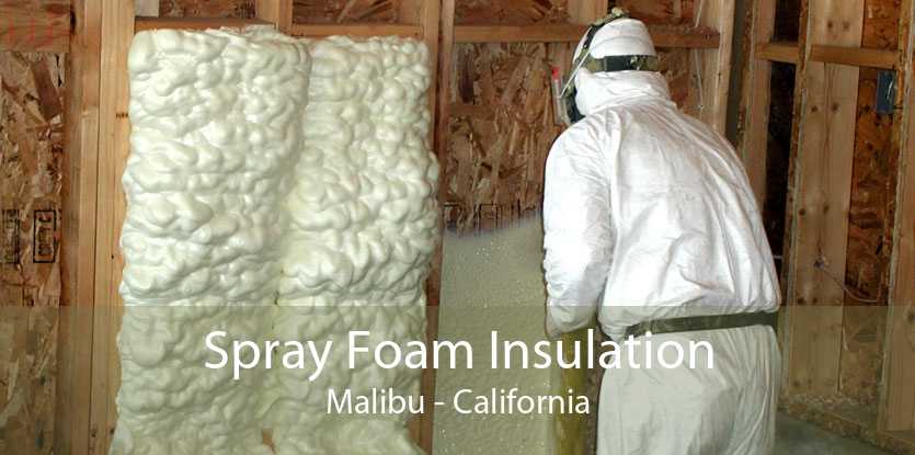 Spray Foam Insulation Malibu - California