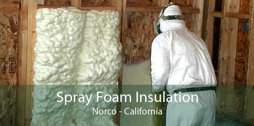 Spray Foam Insulation Norco - California