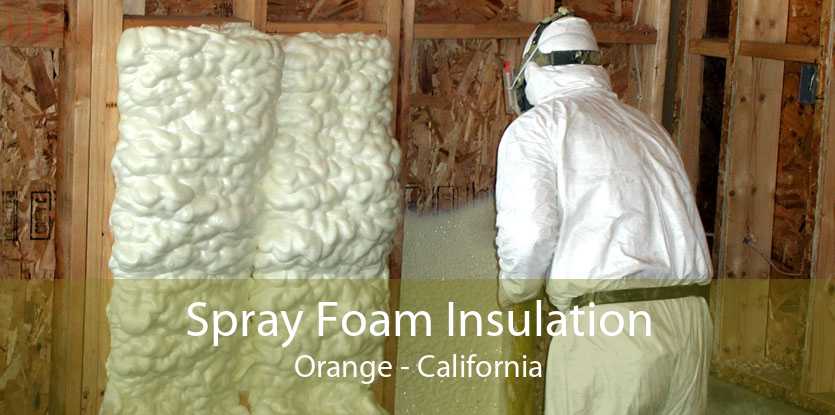 Spray Foam Insulation Orange - California