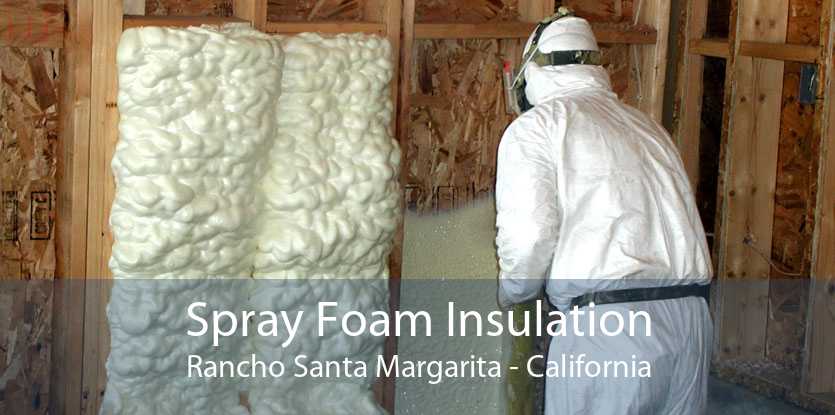 Spray Foam Insulation Rancho Santa Margarita - California