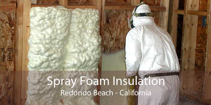 Spray Foam Insulation Redondo Beach - California