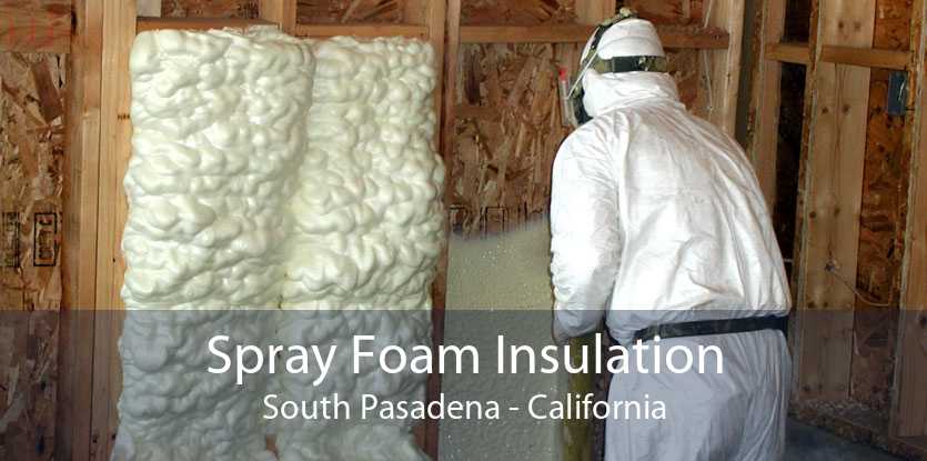 Spray Foam Insulation South Pasadena - California