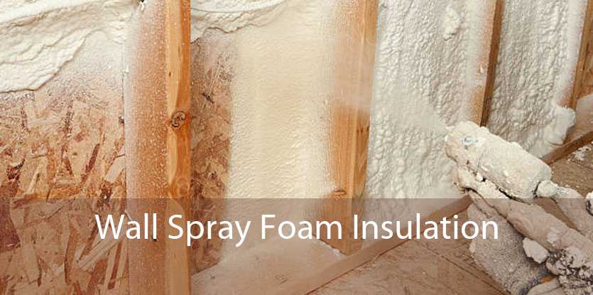 Wall Spray Foam Insulation 